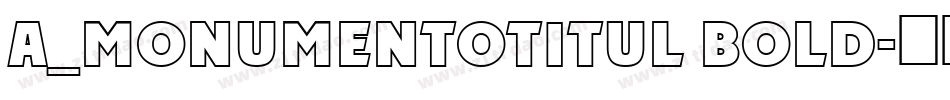 a_MonumentoTitul Bold字体转换